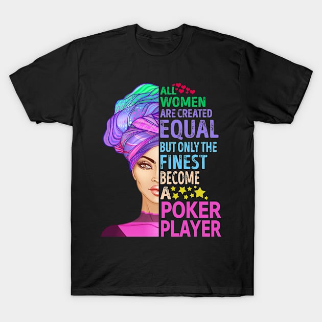 The Finest Become Poker Player T-Shirt by MiKi